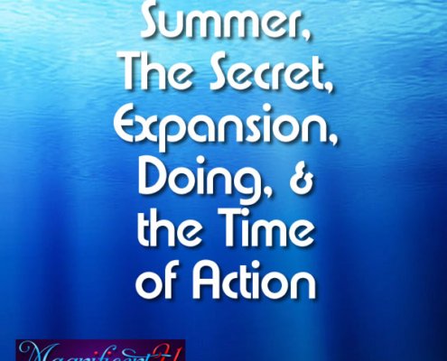 Summer, The Secret, Expansion, Doing, and the time of action