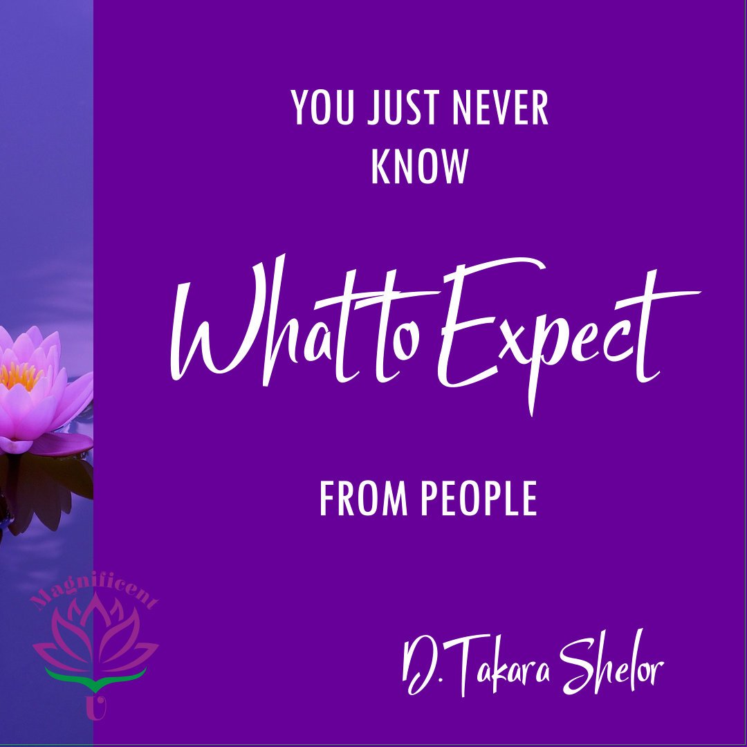 You just never know what to expect from people by Takara