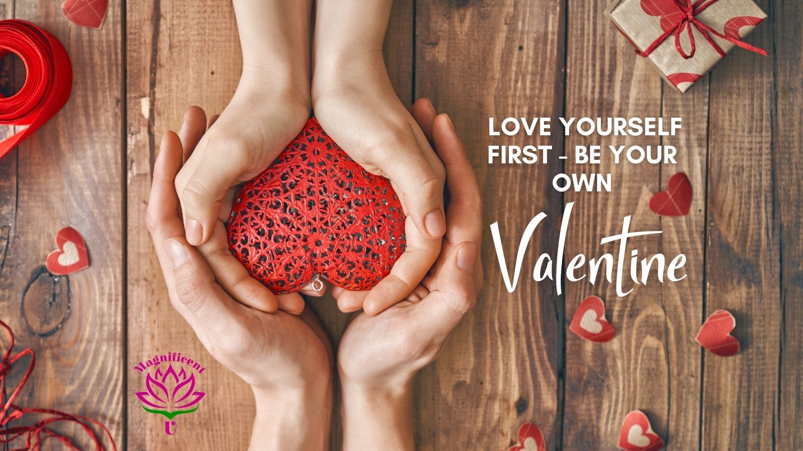 Love Yourself First - Be Your Own Valentine Love Yourself First - Be Your Own Valentine