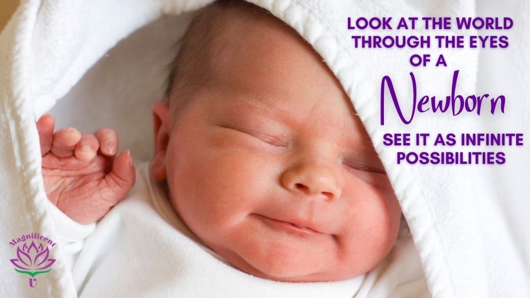 Look at the World Through the Eyes of a Newborn