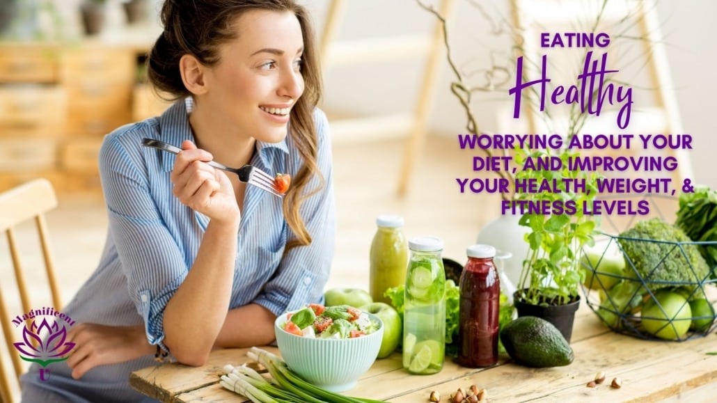 Eating Healthy, Worrying About Your Diet, and Improving Your Health, Weight, and Fitness Levelsand Chaos