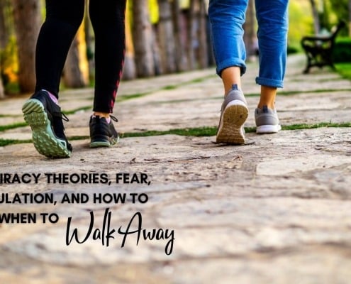 Conspiracy Theories, Fear, Walk Away