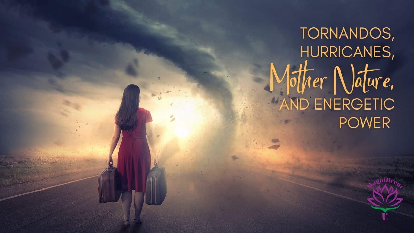 Tornados, Hurricanes, Mother Nature Torontos, Hurricanes, Mother Nature, & Eneretic Power