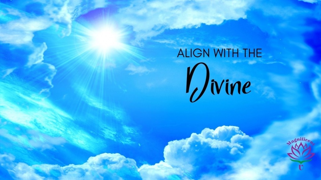 Align with the Divine