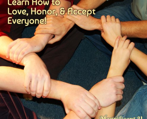 10 Great Tips on How to Love, Honor, and Appreciate Everyone!
