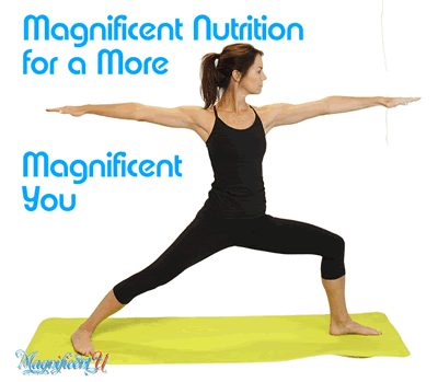 Magnificent Nutrition for a Magnificent You