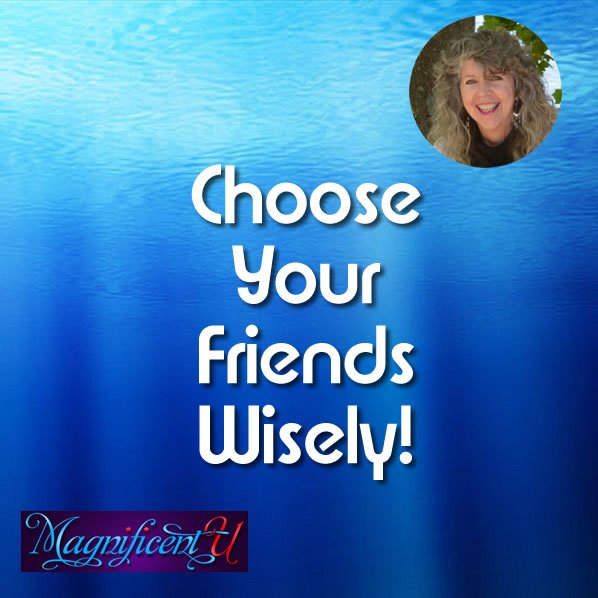 Choose Friends Wisely