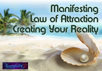 Manifesting Law of Attraction Creating Your Reality