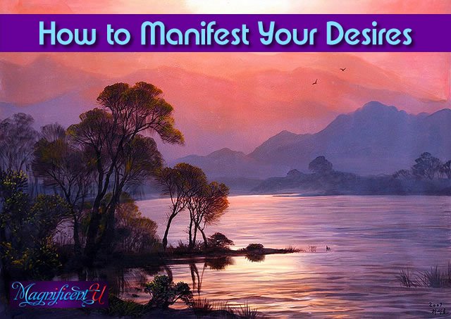 How to Manifest Your Desires