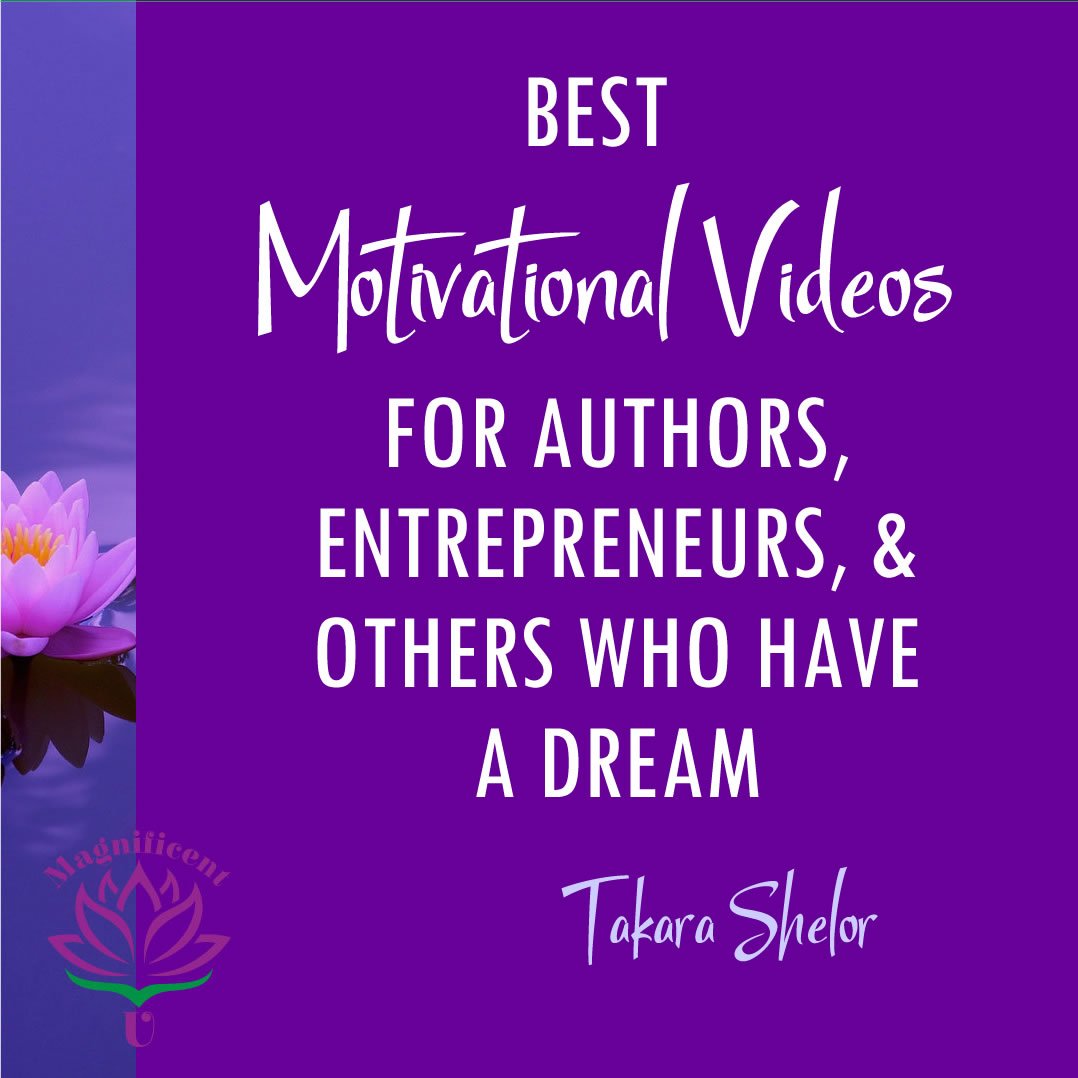 Best Motivational Videos for Authors, Entrepreneurs, and Others Who Have a Dream