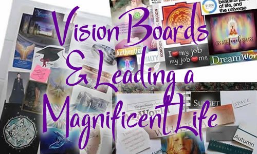 Vision Boards and Leading a Magnificent Life Online Course