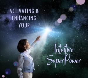 Activating & Enhancing Your Intuitive SuperPower Class