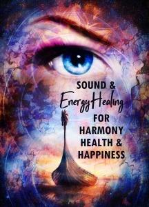 Sound Healing Energy Healing for Harmony Health Happiness