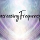 Increasing Frequency
