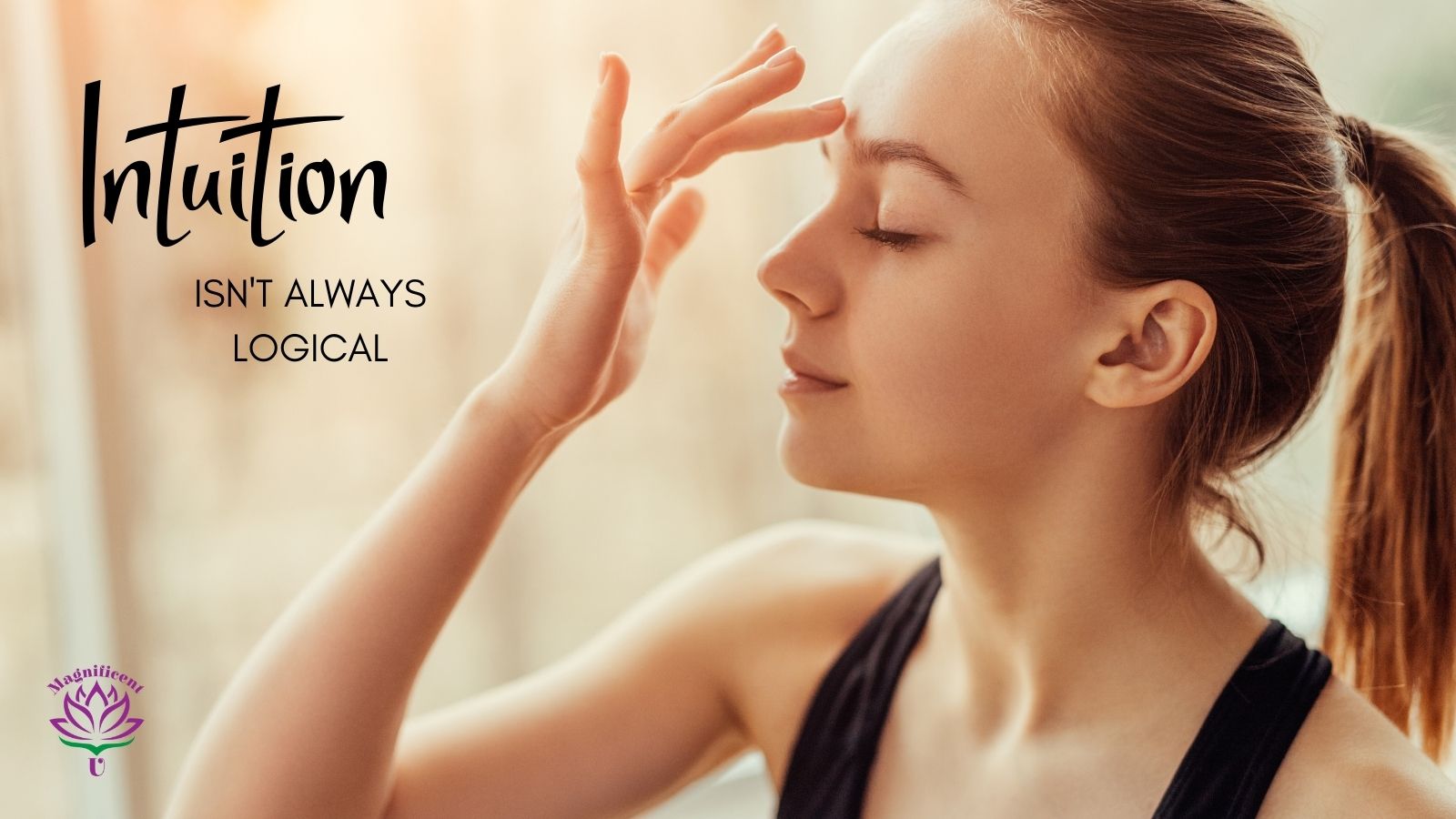 Intuition Logical Intuition Isn't Always Logical Psychic Ability Intuitive Ability third eye sixth sense