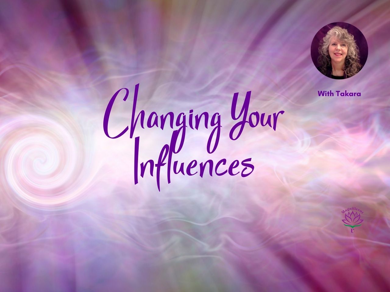 Changing Your Influences Changing Your Influences