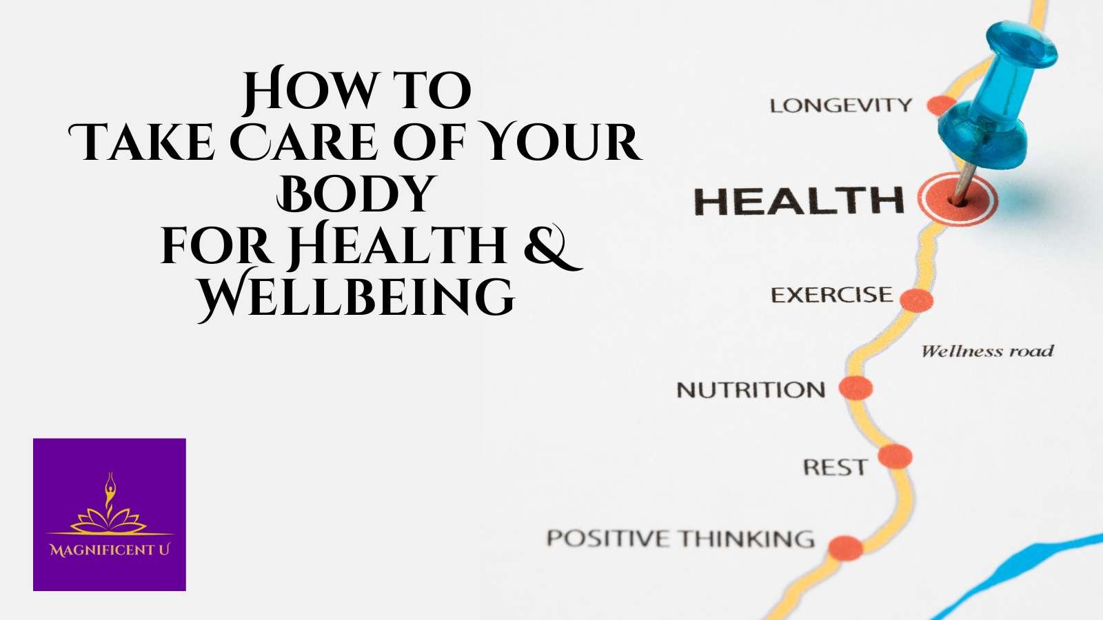 How to Take Care of Your Body for Health and Wellbeing, wellness
